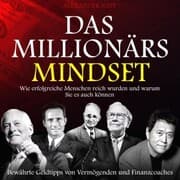 Cover von Das Millionärs-Mindset: Wie erfolgreiche Menschen reich wurden und warum Sie es auch können
