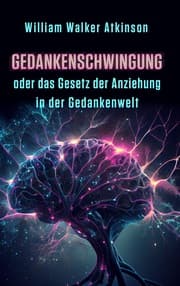 Cover von Gedankenschwingung oder das Gesetz der Anziehung in der Gedankenwelt