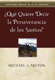 Cover von Qué quiere decir la perseverancia de los santos?
