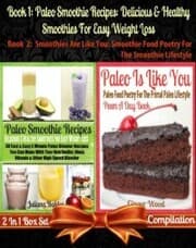 Cover von Paleo Smoothie Recipes: Delicious & Healthy Smoothies For Easy Weight Loss (Best Paleo Smoothies) + Paleo Is Like You