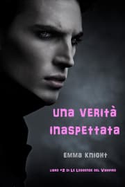 Cover von Una Verita' Inaspettata (Libro 2 di Le Leggende del Vampiro)