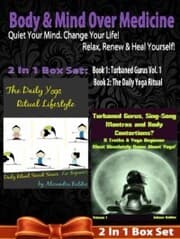 Cover von Body & Mind Over Medicine: Quiet Your Mind. Change Your Life! Relax, Renew & Heal Yourself! - 2 In 1 Box Set: 2 In 1 Box Set: Book 1: Daily Yoga Ritual Book 2