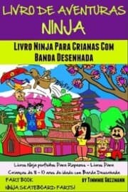 Cover von Livro De Aventuras Ninja: Livro Ninja Para Crianças Com Banda Desenhada: Livro Dos Peidos
