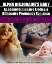 Cover von Alpha Billionaire's Baby: Academy Billionaire Erotica & Pregnancy Romance: The Alpha Billionaire Baby Deal