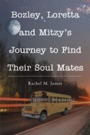 Cover von Bozley, Loretta and Mitzy's Journey to Find Their Soul Mates