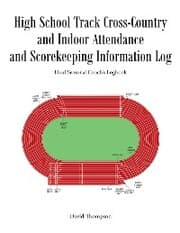Cover von High School Track Cross-Country and Indoor Attendance and Scorekeeping Information Log
