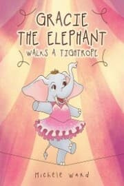 Cover von Gracie the Elephant Walks a Tightrope