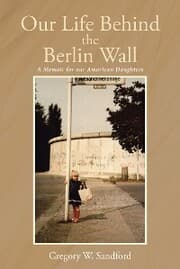 Cover von Our Life Behind the Berlin Wall