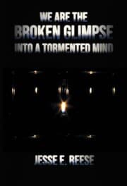 Cover von We Are the Broken Glimpse into a Tormented Mind