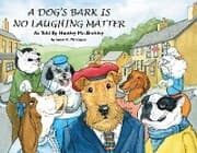 Cover von A Dog's Bark Is No Laughing Matter