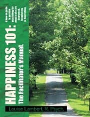 Cover von Happiness 101: a How-To Guide in Positive Psychology for People Who Are Depressed, Languishing, or Flourishing. the Facilitator's Manual.