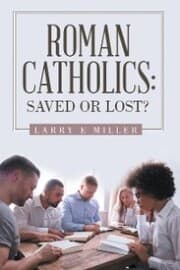 Cover von Roman Catholics: Saved or Lost?