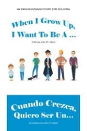 Cover von When I Grow Up, I Want to Be a .../ Cuando Crezca, Quiero Ser Un¿