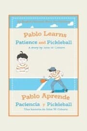 Cover von Pablo Learns Patience and Pickleball/Pablo Aprende Paciencia Y Pickleball