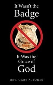 Cover von It Wasn't the Badge, It Was the Grace of God
