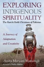 Cover von Exploring Indigenous Spirituality: The Kutchi Kohli Christians of Pakistan