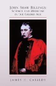 Cover von John Shaw Billings: Science and Medicine in the Gilded Age
