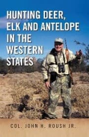 Cover von Hunting Deer, Elk and Antelope in the Western States