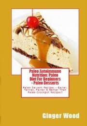 Cover von Paleo Autoimmune Nutrition: Paleo Diet For Beginners - Paleo Desserts