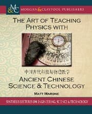 Cover von The Art of Teaching Physics with Ancient Chinese Science and Technology