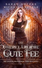 Cover von Die unerklärliche Gute Fee