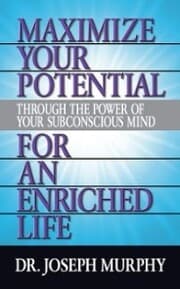 Cover von Maximize Your Potential Through the Power of Your Subconscious Mind for An Enriched Life