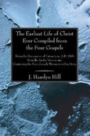 Cover von The Earliest Life of Christ Ever Compiled from the Four Gospels