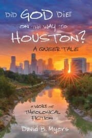 Cover von Did God Die on the Way to Houston? A Queer Tale