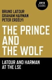 Cover von Prince and the Wolf: Latour and Harman at the LSE, The