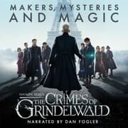 Cover von Fantastic Beasts: The Crimes of Grindelwald - Makers, Mysteries and Magic