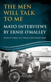 Cover von The Men Will Talk to Me: Mayo Interviews by Ernie O'Malley