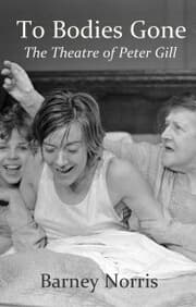 Cover von To Bodies Gone: The Theatre of Peter Gill
