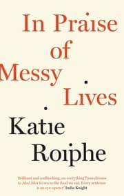 Cover von In Praise of Messy Lives
