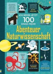 Cover von Ich weiß jetzt 100 Dinge mehr! Abenteuer Naturwissenschaft