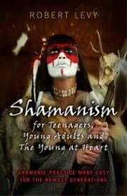 Cover von Shamanism for Teenagers, Young Adults and The Young At Heart