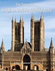 Cover von The Splendor of English Gothic Architecture