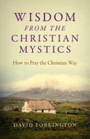 Cover von Wisdom from the Christian Mystics: How to Pray the Christian Way