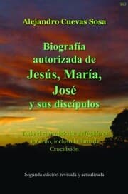 Cover von Biografia Autorizado de Jesus, Maria, Jose Y Sus Discipulos Segunda Edicíon