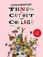 Cover von Extraordinary Things to Cut Out and Collage