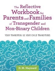 Cover von The Reflective Workbook for Parents and Families of Transgender and Non-Binary Children