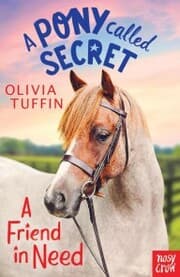 Cover von A Pony Called Secret: A Friend In Need
