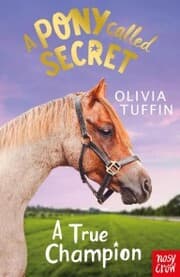 Cover von A Pony Called Secret: A True Champion