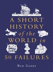 Cover von A Short History of the World in 50 Failures