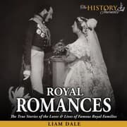 Cover von Royal Romances: The True Stories of the Loves and Lives of Famous Royal Families
