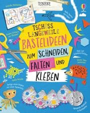 Cover von Tschüss Langeweile: Bastelideen zum Schneiden, Falten und Kleben