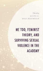 Cover von Me Too, Feminist Theory, and Surviving Sexual Violence in the Academy