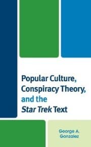 Cover von Popular Culture, Conspiracy Theory, and the Star Trek Text