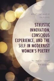 Cover von Stylistic Innovation, Conscious Experience, and the Self in Modernist Women's Poetry