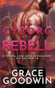 Cover von Mein Cyborg, der Rebell
