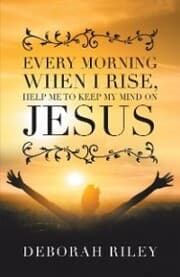 Cover von Every Morning When I Rise, Help Me to Keep My Mind on Jesus